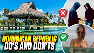 The Do's and Don'ts of Traveling to the Dominican Republic