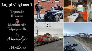 Lappi vlogi osa 1: Yöjunalla Kolariin ja Mönkkärillä Kilpisjärvelle