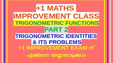 +1MATHS IMPROVEMENT CLASS#TRIGONOMETRIC FUNCTION PART 2-TRIGONOMETRIC IDENTITYS -IMPROVEMENT SPECIAL