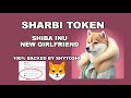 Sharbi token cryptp project 100 backed by shytoshi shiba inu new girlfriend