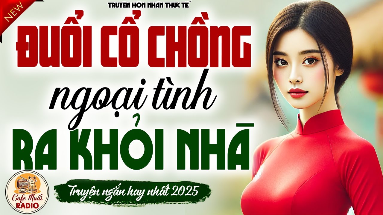 Nghe Mà Sướng Lỗ Tai: “ĐUỔI CỔ CHỒNG NGOẠI TÌNH KHỎI NHÀ” - Kể Chuyện Đêm Khuya