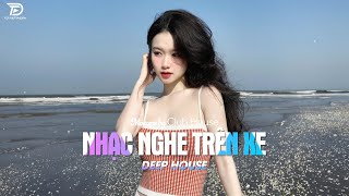 NHẠC NGHE TRÊN XE - MIXTAPE VIET DEEP 2024 | DEEP HOUSE 8X9X HOT TIKTOK HAY NHẤT