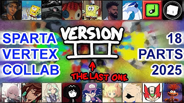 (V3) The 2025 18-Part Sparta Vertex Remix Collab