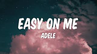 EASY ON ME - ADELE | LYRICS