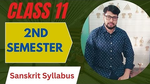 ●Class 11 2nd Semester Sanskrit Syllabus details.. @sanskritlovers7790