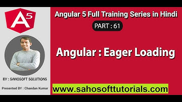 Angular Eager Loading :  Part 61 - Angular 5 full training in Hindi- Eager Loading
