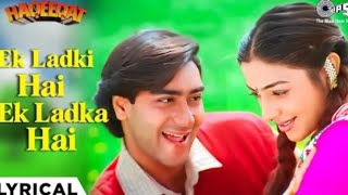 Ek_Ladka_Hai_Ek_Ladki_Hai_-_Lyrical___Haqeeqat___Ajay_Devgn,_Tabu___Udit_Narayan,_Alka_Yagnik___90s(
