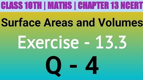 Class 10 Maths| Chapter 13 | Surface areas & volumes | EX 13.3 Q 4 | NCERT| CBSE