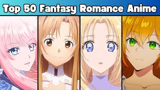 Top 50 Fantasy Romance Anime