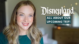 Our First Disneyland Trip! | Hotel, Parks, Restaurants, and Plans