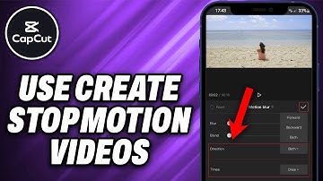 How To Use Capcut To Create Stop Motion Videos