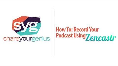 How To Record Your Podcast Using Zencastr
