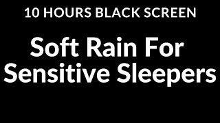 Overcome Insomnia with 10 Hours Black Screen Soft Rain | Unique Low Pitch for Sensitive Sleepers  💤🌧