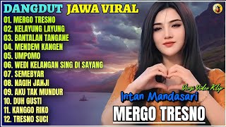 Download lagu Intan Mandasari Full Album || MERGO TRESNO - KELAYUNG LAYUNG - Dangdut Jawa Terbaru 2026 Viral