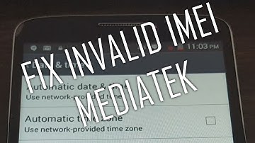 HOW TO | Fix invalid IMEI on Mediatek Devices!