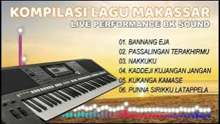 KUMPULAN / KOMPILASI LAGU MAKASSAR POPULER MAKASSAR VERSI LIVE BK SOUND