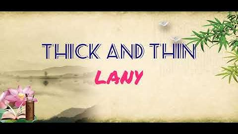 LANY - Thick And Thin (Lyric Video)