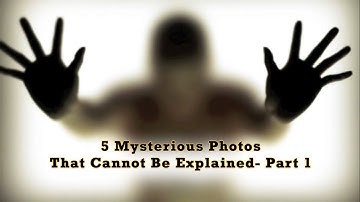 5 Mysterious Photos That Cannot Be Explained | Part-1