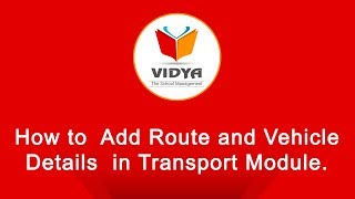 Route, Vehicle - Transport | VIDYA-The School Management | VK SOFT screenshot 5