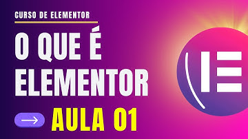 Curso de Elementor 2024: O que é Elementor