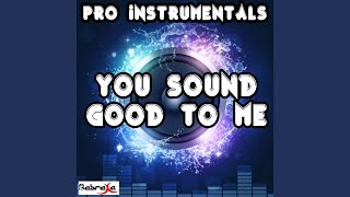 You Sound Good to Me (Karaoke Version) (Originally Performed By Lucy Hale)