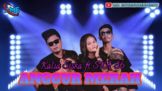 Kalia Siska ft Ska 86 - Senyum Membawa Luka (ANGGUR MERAH) Terbaru 2023