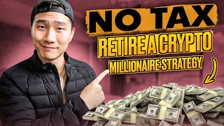 How to Retire as a Crypto Millionaire Tax Free 2022  Step by Step