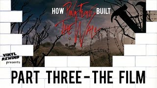 How Pink Floyd Built The Wall - Part Three: The Film | Vinyl Rewind How Pink Floyd Built The Wall - Part Three: The Film | Vinyl Rewind