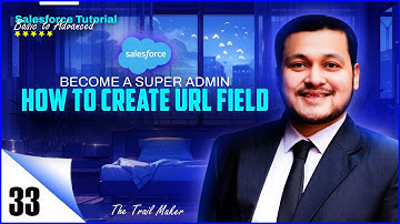 How To Create Url Field In Salesforce | Salesforce Training | The Trail Maker | Url Field | Clip- 33