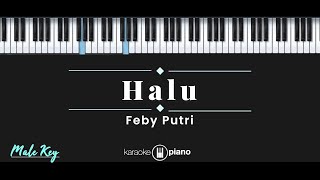 Halu - Feby Putri (KARAOKE PIANO - MALE KEY)