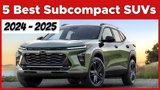 5 Best Subcompact SUVs 2024 and 2025