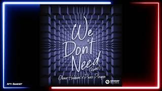 Oliver Heldens x Piero Pirupa - We Don't Need (Extended Remix) Resimi