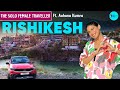 Aahana Kumra&#39;s Solo Adventure Trip To Rishikesh | The Solo Female Traveller S2 E5 | Curly Tales
