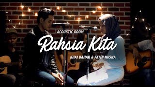 Rahsia Kita - Khai Bahar &  Fatin Husna (Acoustic Room) chords