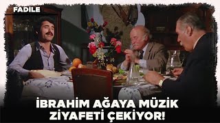 Fadile Türk Filmi | İbrahim, Ağaya Müzik Ziyafeti Çekiyor!