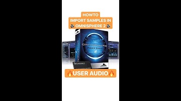 Omnisphere  2 | User Audio | How to Import Samples