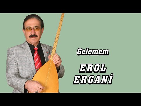 AŞIK EROL ERGANİ GELEMEM