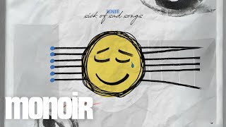 Monoir - Sick of Sad Songs