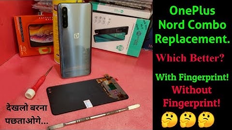OnePlus Nord Display Combo Replacement || Best Quality Combo केसे पहचाने? OnePlus Nord Disassembly.