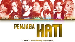 7 Icons - Penjaga Hati (Color Coded Lyrics/Lirik INA/ENG)
