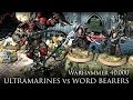 Warhammer 40,000: Ultramarines vs Word Bearers Narrative Battle Report