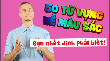 Langmaster - 50 Từ vựng về màu sắc bạn nhất định phải biết [Học tiếng Anh giao tiếp cơ bản #10]