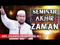 Seminar Akhir Zaman || Ust. Zulkifli Muhammad Ali, Lc