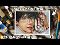 Kim Taehyung Acrylic Painting process + Painting Techniques and Tips BTS