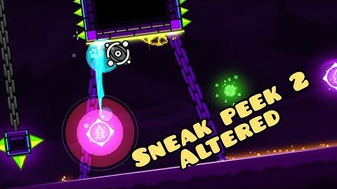 Sneak Peek 2 (Explorers) Altered! | Geometry Dash 2.1