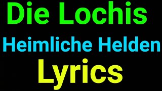 Die Lochis | Heimliche Helden | Lyrics