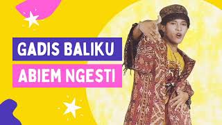 GADIS BALIKU @ABIEM NGESTI || VIDEO LIRIK