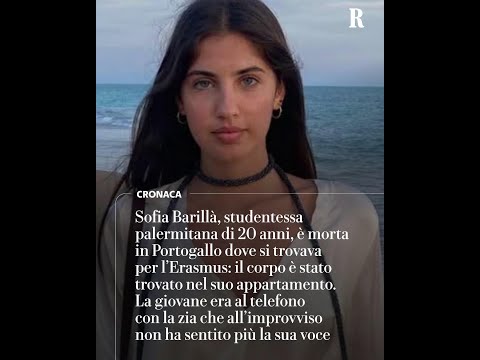 Video È morta Sofia Barillà, studentessa palermitana in Erasmus in Portogallo
