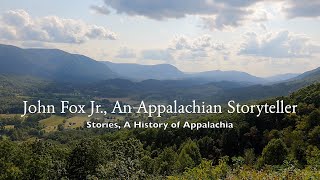 John Fox Jr , An Appalachian Storyteller