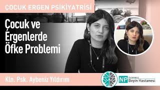 Çocuk ve Ergenlerde Öfke Problemi